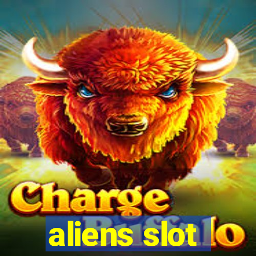 aliens slot