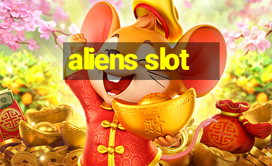 aliens slot