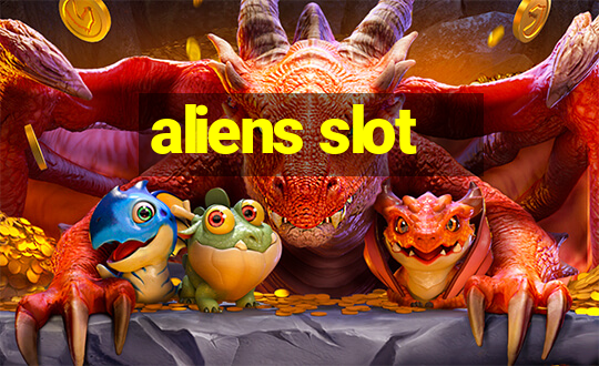 aliens slot