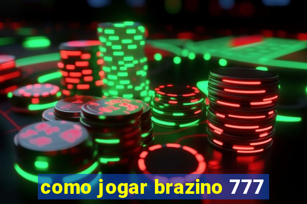 como jogar brazino 777