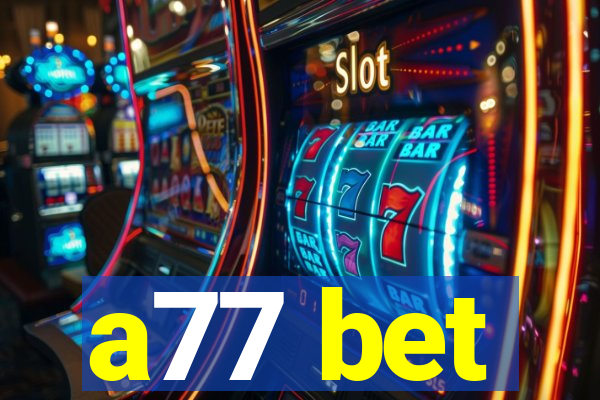 a77 bet