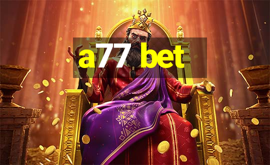 a77 bet