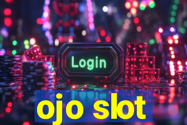 ojo slot