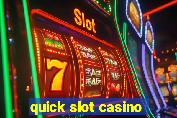 quick slot casino