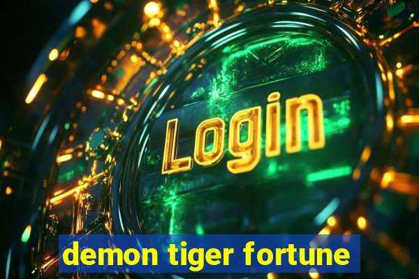 demon tiger fortune