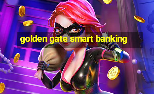 golden gate smart banking