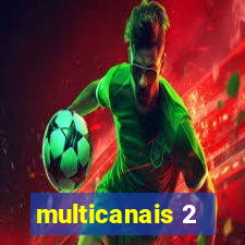 multicanais 2