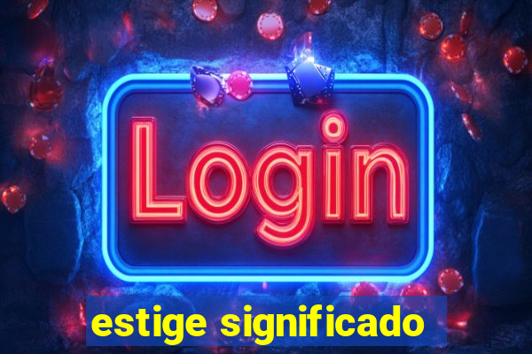 estige significado