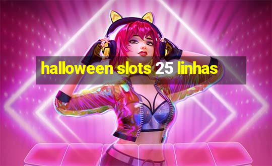 halloween slots 25 linhas