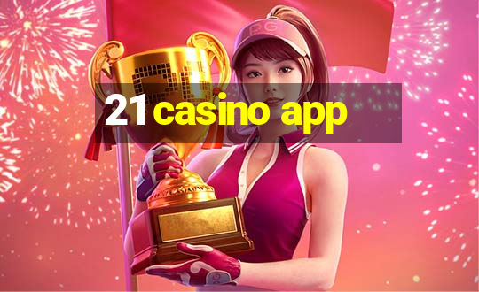 21 casino app