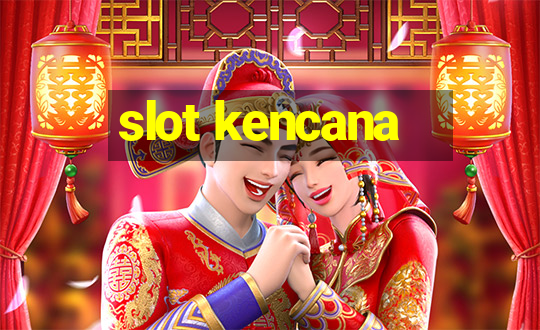 slot kencana