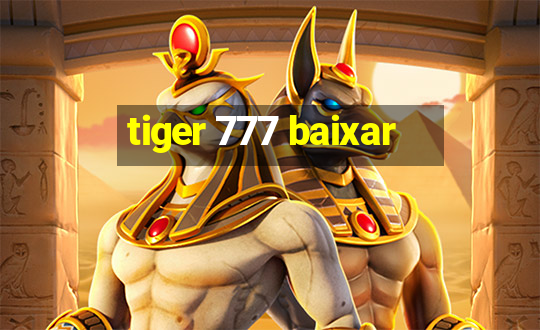 tiger 777 baixar