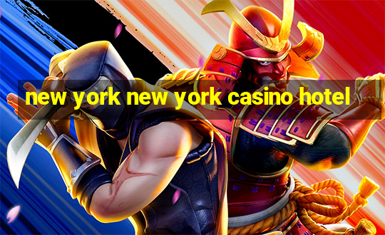 new york new york casino hotel