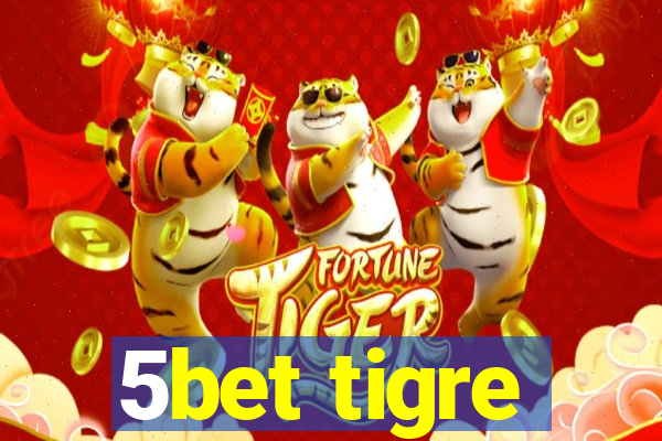 5bet tigre