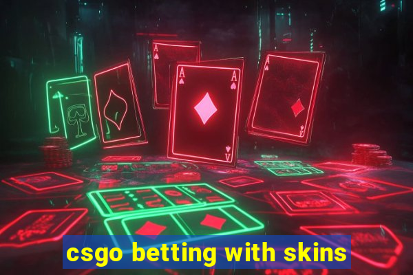 csgo betting with skins