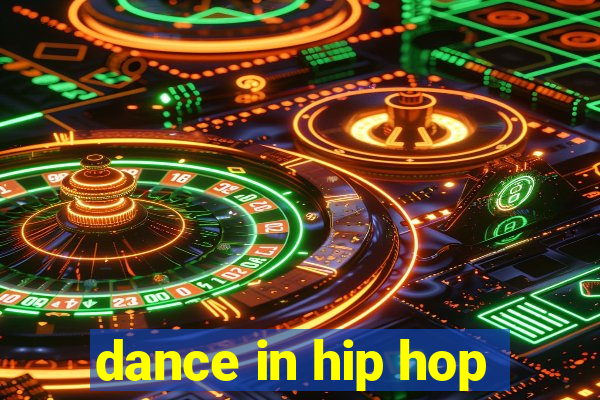 dance in hip hop