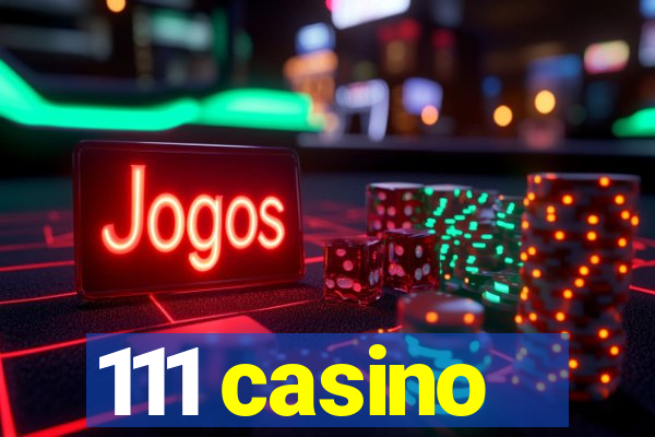 111 casino