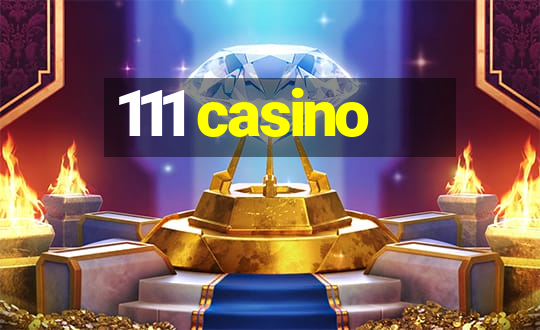 111 casino