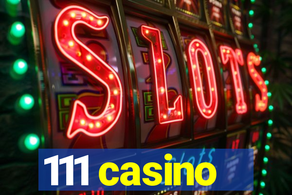 111 casino