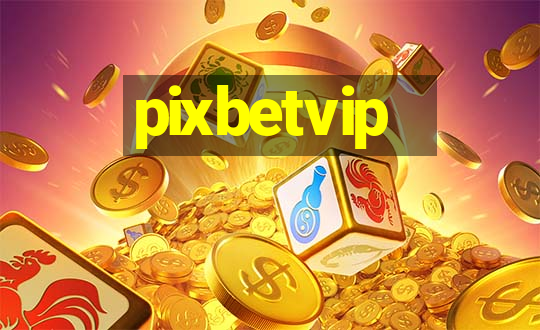 pixbetvip