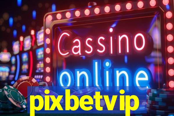 pixbetvip