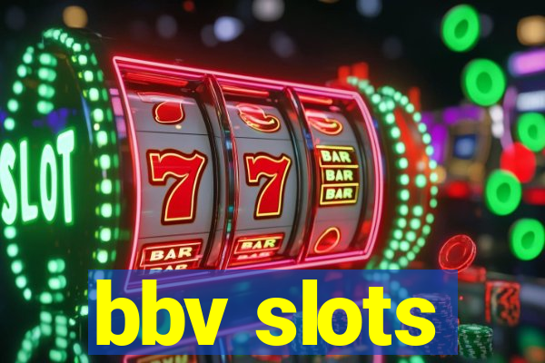 bbv slots