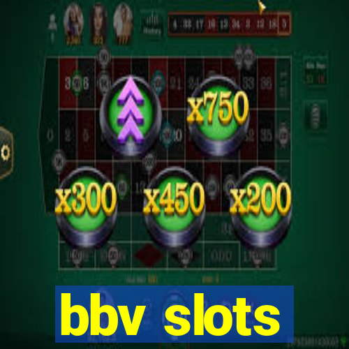 bbv slots