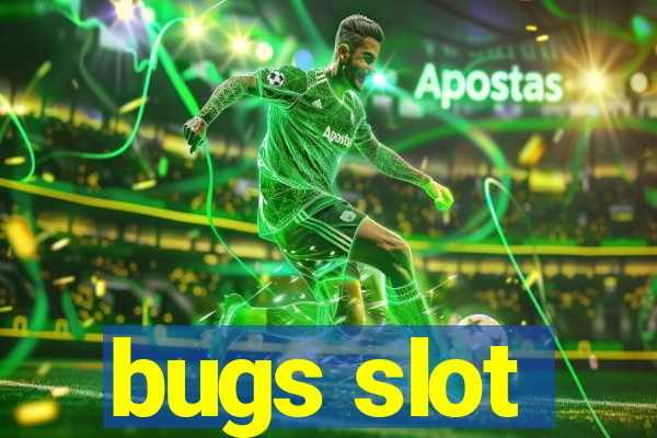 bugs slot