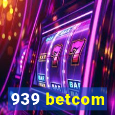 939 betcom