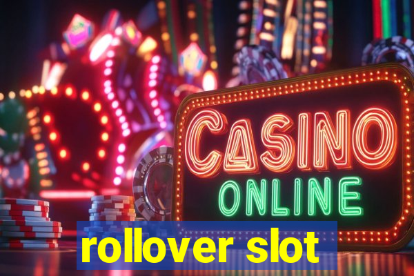 rollover slot