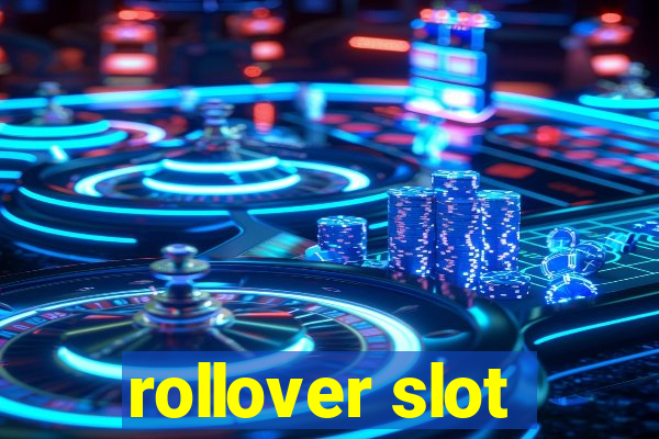 rollover slot