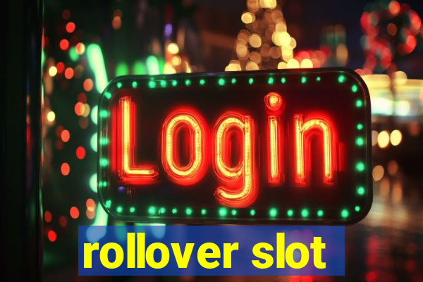 rollover slot