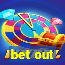 bet out