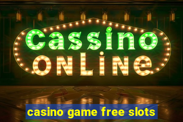 casino game free slots