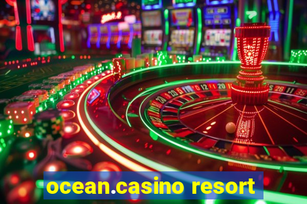 ocean.casino resort