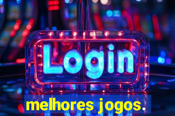 melhores jogos.