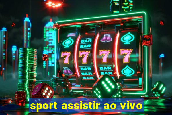 sport assistir ao vivo