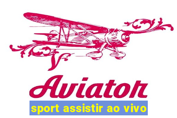 sport assistir ao vivo