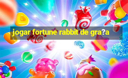 jogar fortune rabbit de gra?a