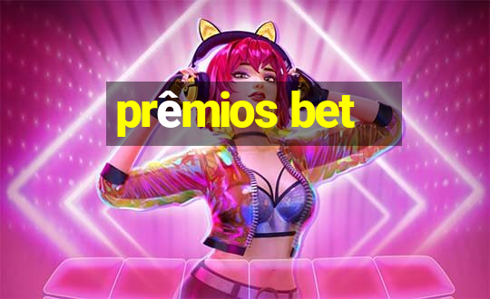 prêmios bet