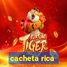 cacheta rica