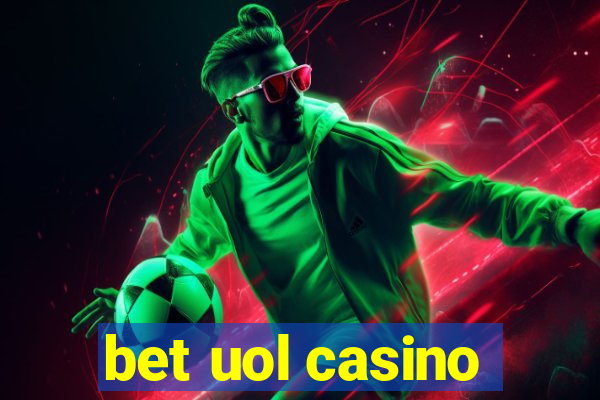 bet uol casino