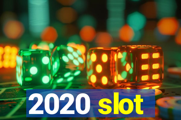 2020 slot