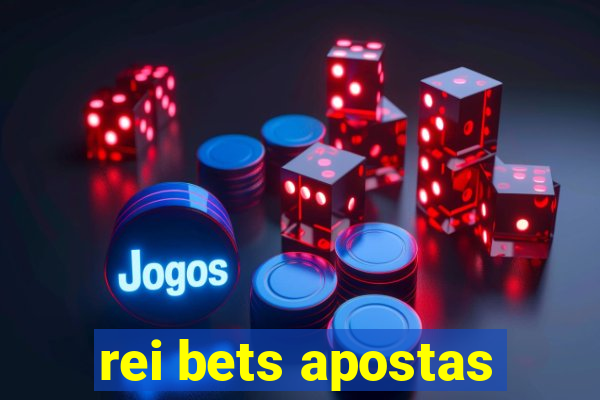 rei bets apostas