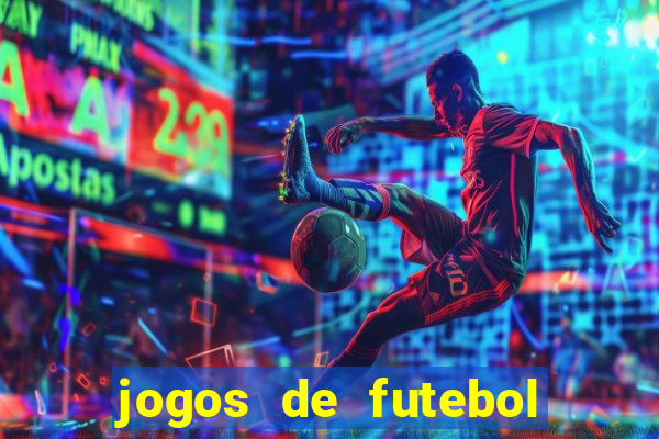 jogos de futebol onde assistir