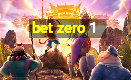 bet zero 1