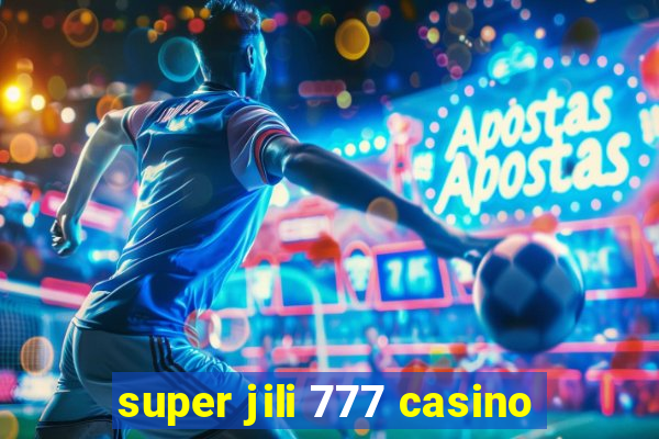 super jili 777 casino