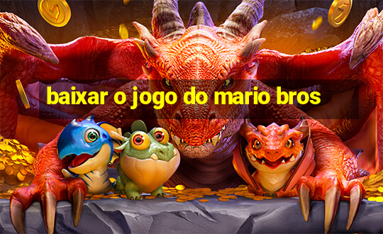 baixar o jogo do mario bros