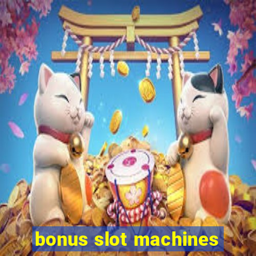 bonus slot machines