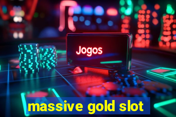 massive gold slot